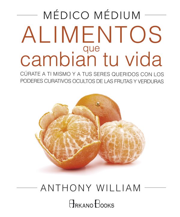 ALIMENTOS QUE CAMBIAN TU VIDA- CURATE A TI MISMO Y A TUS SERES QUERIDOS 9788415292609