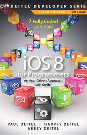 IOS 8 FOR PROGRAMMERS:AN APP-DRIVEN APPROACH WITH SWIFT