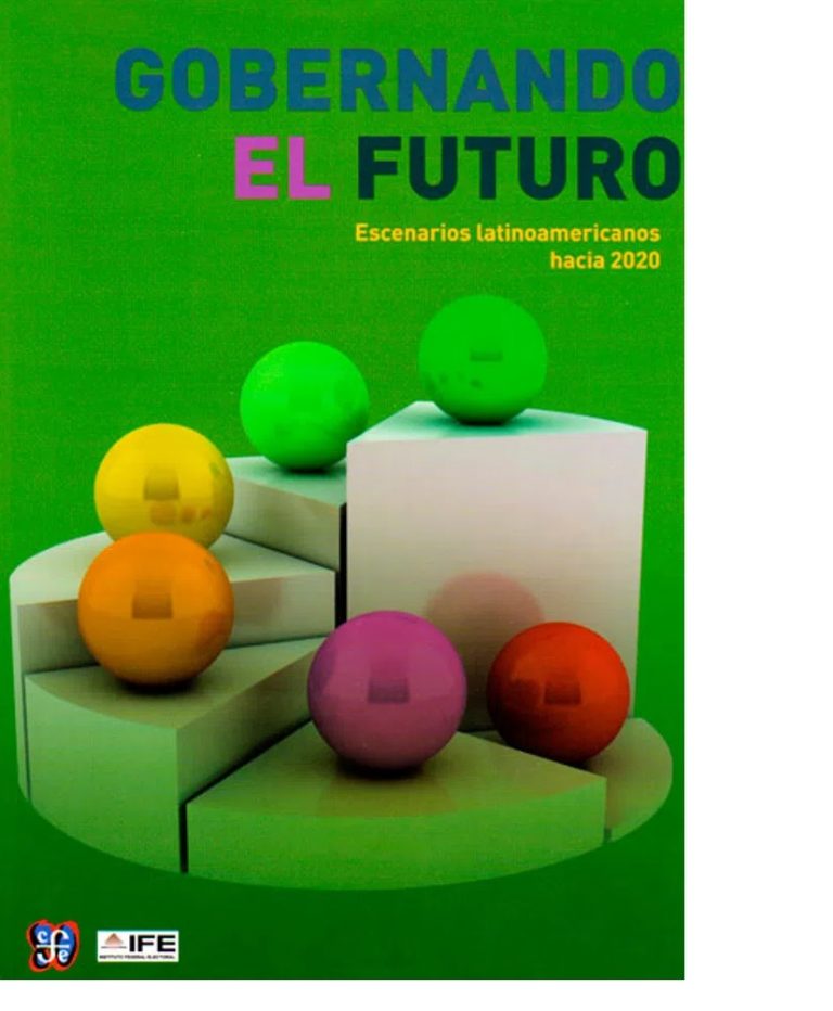 GOBERNANDO EL FUTURO. ESCENARIOS LATINOAMERICANOS HACIA 2020