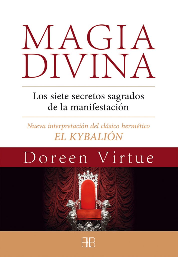 MAGIA DIVINA - LOS SIETE SECRETOS SAGRADOS DE LA MANIFESTACI