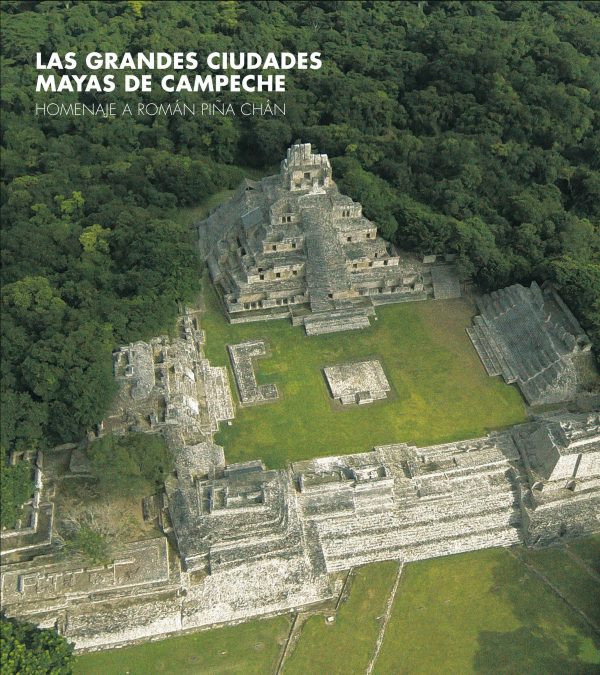 LAS GRANDES CIUDADES MAYAS DE CAMPECHE 9788416142668