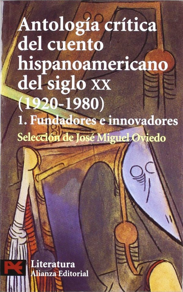 ANTOLOGIA CRITICA DEL CUENTO HISPANOAMERICANO DEL SIGLO XX-1.FUNDADORES E INNOVADORES 9788420672779