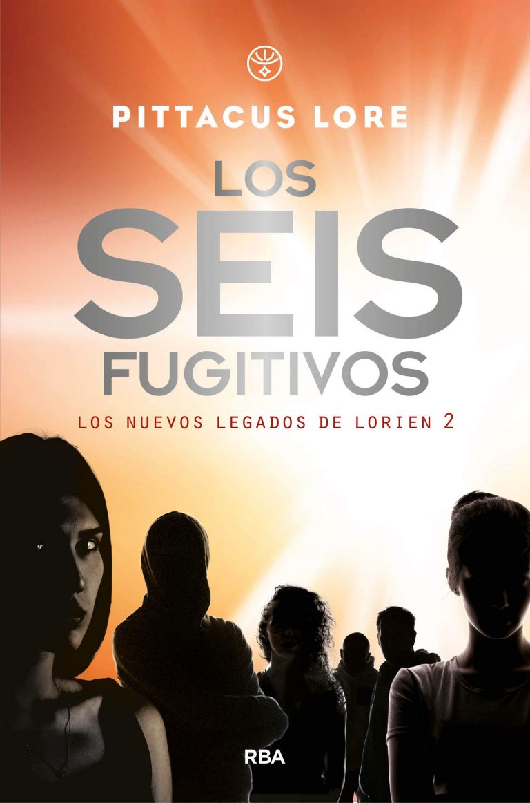 LOS SEIS FUGITIVOS - LOS NUEVOS LEGADOS DE LORIEN 2