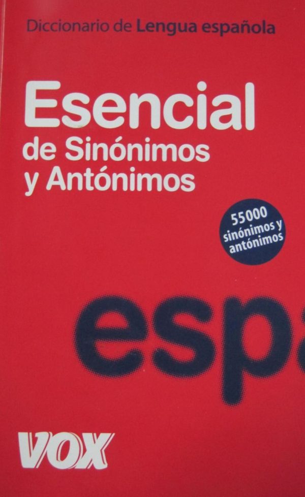 ESENCIAL DE SINONIMOS Y ANTONIMOS 9788483329542