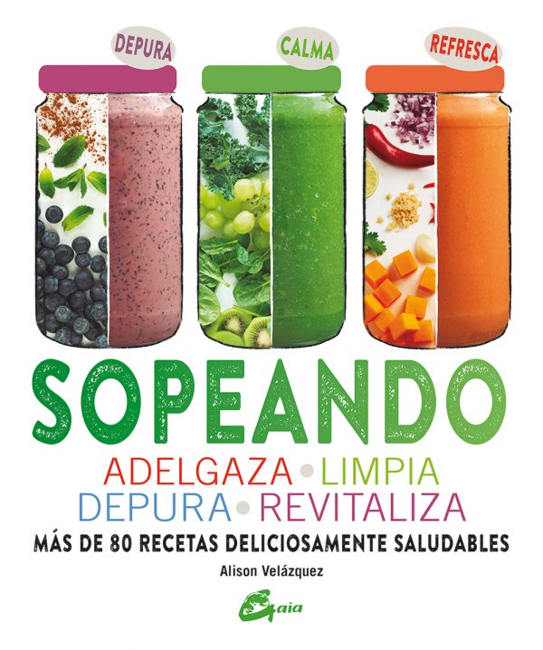 SOPEANDO - ADELGAZA - LIMPIA - DEPURA - REVITALIZA 9788484456315