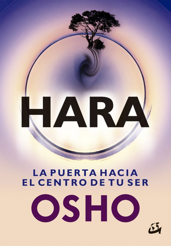 HARA - LA PUERTA HACIA EL CENTRO DE TU SER OSHO