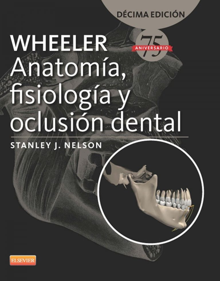 WHEELER, ANATOMIA, FISIOLOGIA Y OCLUSION DENTAL