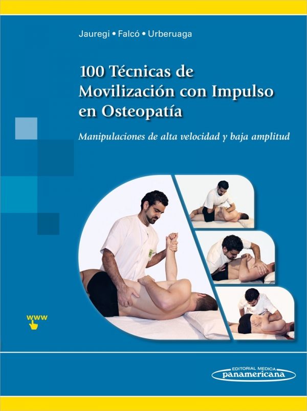 EBOOK-100 TECNICAS DE MOVILIZACION CON IMPULSOS EN OSTEOPATIA. MANIPULACIONES DE ALTA 9788491100461