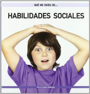 QUE ME DICES DE HABILIDADES SOCIALES 9788492590933