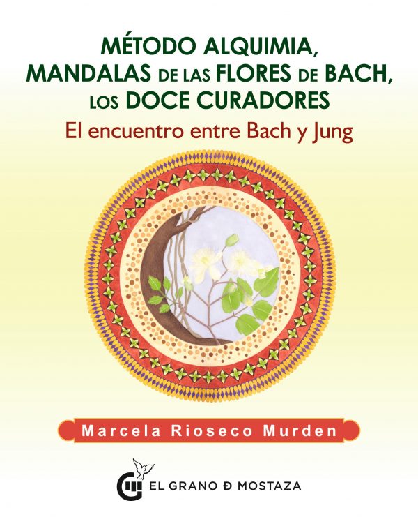 METODO ALQUIMIA MANDALAS DE LAS FLORES DE BACH, LOS DOCE CURADORES 9788494815904