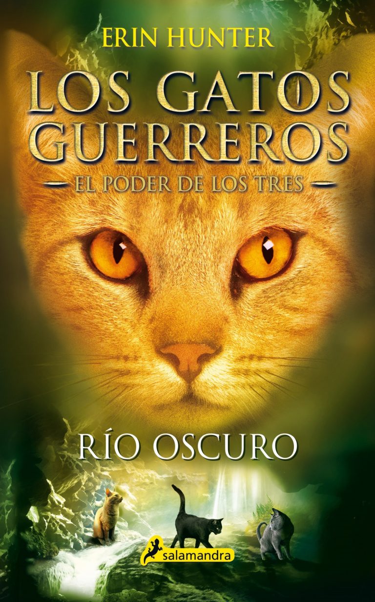LOS GATOS GUERREROS-EL PODER DE LOS TRES- RIO OSCURO 2