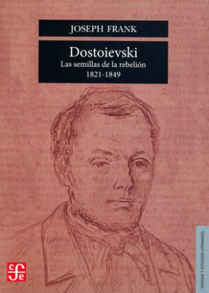 DOSTOIEVSKI - LAS SEMILLAS DE LA REBELION 9789681617325