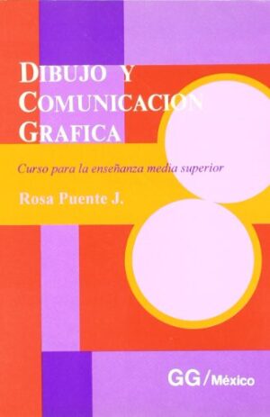 DIBIUJO Y COMUNICACION GRAFICA, CURSO PARA LA ENSENANZA MEDIA SUPERIOR