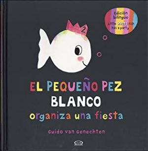 EL PEQUENO PEZ BLANCO ESTA MUY FELIZ 9789877474497