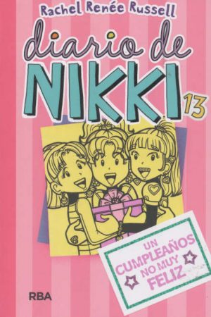 DIARIO DE NIKKI 13- UN CUMPLEANOS NO MUY FELIZ