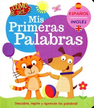 COMO SE DICE MIS PRIMERAS PALABRAS - ESPANOL-INGLES