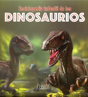 ENCICLOPEDIA INFANTIL DE LOS DINOSAURIOS 9788417477127