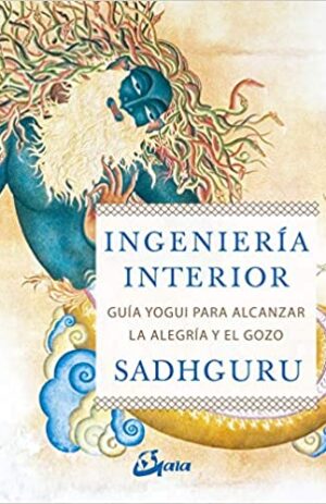 INGENIERIA INTERIOR - GUIA YOGUI PARA LA ALEGRIA Y EL GOZO