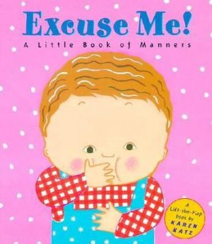 EXCUSE ME! A LITTLE BOOK OF MANNERS 9780448425856