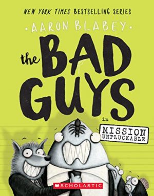 THE BAD GUYS IN MISSION UNPLUCKABLE 9780545912419