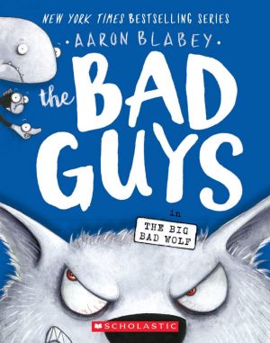 THE BAD GUYS IN THE BIG BAD WOLF 9781338305814