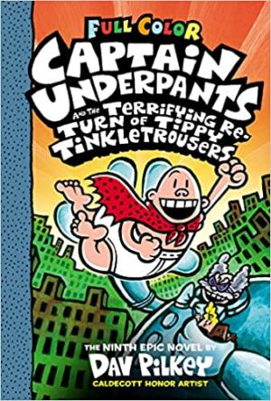 CAPTAIN UNDERPANTS AND THE TERRIFYING RETURN OF TIPPY TINKLETROUSERS: COLOR EDIT)