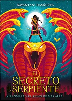 KIRANMALA Y EL REINO DEL MAS ALLA: EL SECRETO DE LA SERPIENTE 9788424664442