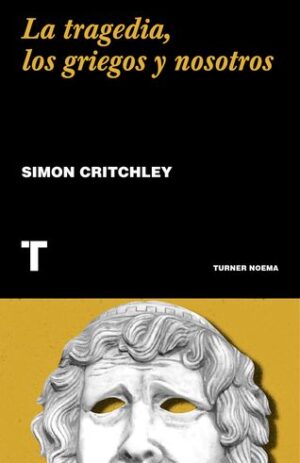 LA TRAGEDIA LOS GRIEGOS Y NOSOTROS
