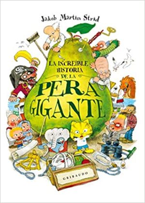 LA INCREIBLE HISTORIA DE LA PERA GIGANTE 9788417127183