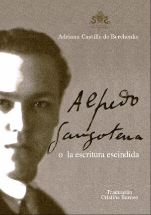 ALFREDO GANGOTENA O LA ESCRITURA ESCINDIDA 9789942118981