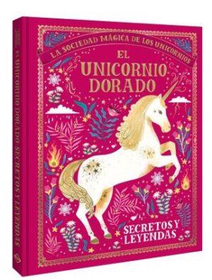 EL UNICORNIO DORADO - SECRETOS Y LEYENDAS 9789962046967