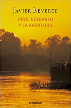 DIOS, EL DIABLO Y LA AVENTURA 9788497596732
