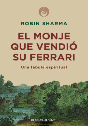 EL MONJE QUE VENDIO SU FERRARI - UNA FABULA ESPIRITUAL
