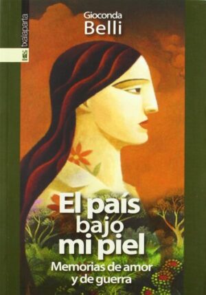 EL PAIS BAJO MI PIEL MEMORIAS DE AMOR Y GUERRA 9788481363982