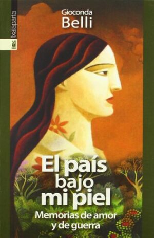 EL PAIS BAJO MI PIEL MEMORIAS DE AMOR Y GUERRA