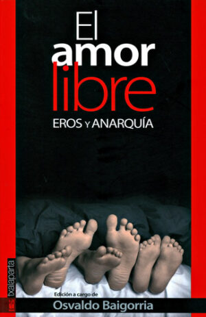 AMOR LIBRE EROS Y ANARQUA