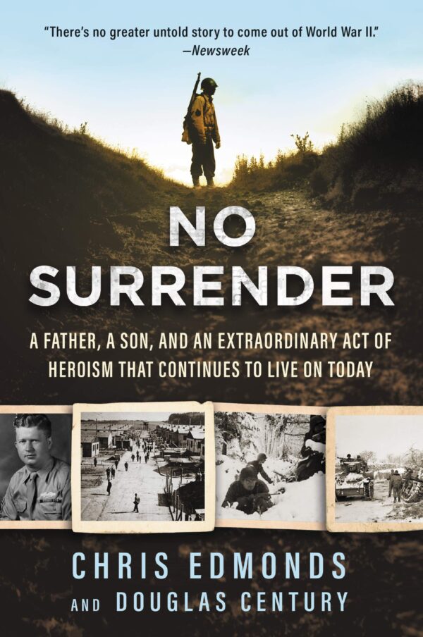 NO SURRENDER: A FATHER, A SON, AND AN EXTRAORDINARY ACT OF HEROISM THAT CONTINUE 97800629050