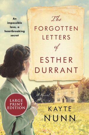 THE FORGOTTEN LETTERS OF ESTHER DURRANT: A NOVEL 9780062979308