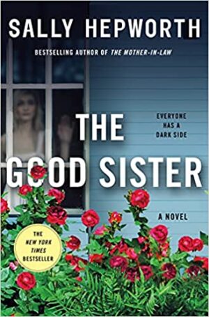 THE GOOD SISTER: A NOVEL 9781250120953