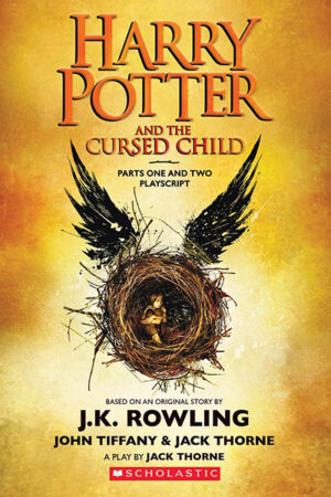 HARRY POTTER AND THE CURSED CHILD : PARTS ONE AND TWO