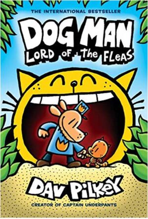 DOG MAN: LORD OF THE FLEAS: A GRAPHIC NOVEL (DOG MAN #5):