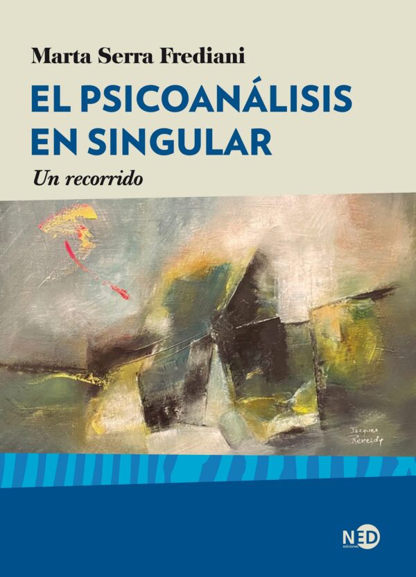 EL PSICOANALISIS EN SINGULAR: UN RECORRIDO 9788418273322