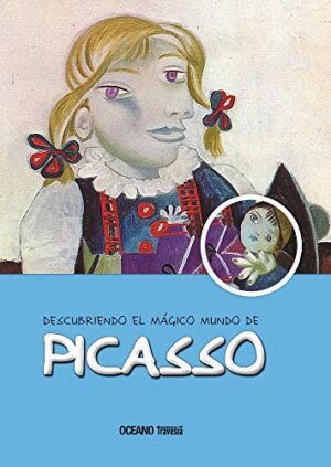 DECUBRIENDO EL MAGICO MUNDO DE PICASSO 9786074004090