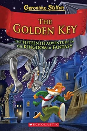 THE GOLDEN KEY - THE FIFTEENTH ADVENTURE IN THE KINGDOM OF FANTASY 9781338848007