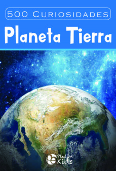 500 CURIOSIDADES DEL PLANETA TIERRA
