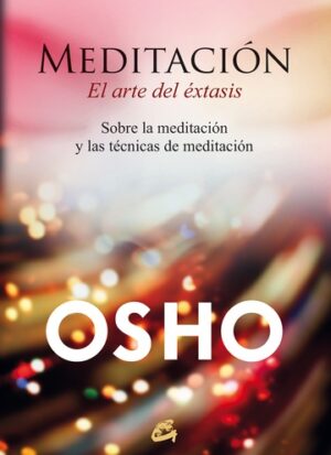 MEDITACION EL ARTE DEL EXTASIS 9788484456292
