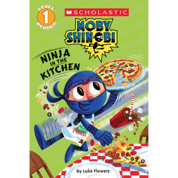 NINJA IN THE KITCHEN (MOBY SHINOBI: SCHOLASTIC READER, LEVEL 1) 9780545935340