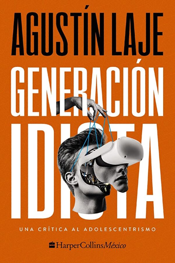 GENERACION IDIOTA - UNA CRITICA AL ADOLESCENTRISMO 9781400238569