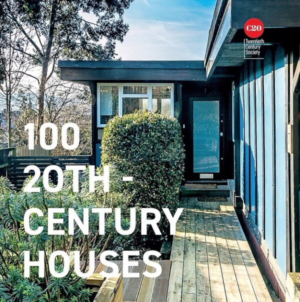 100 TWENTIETH CENTURY HOUSES 9781849947862