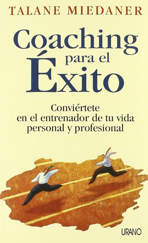 COACHING PARA EL EXITO - CONVIERTEE EN EL ENTRENADOR DE SU VIDA 9788479534905